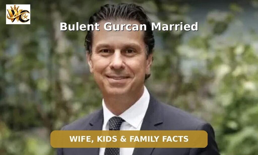 Bulent Gurcan married