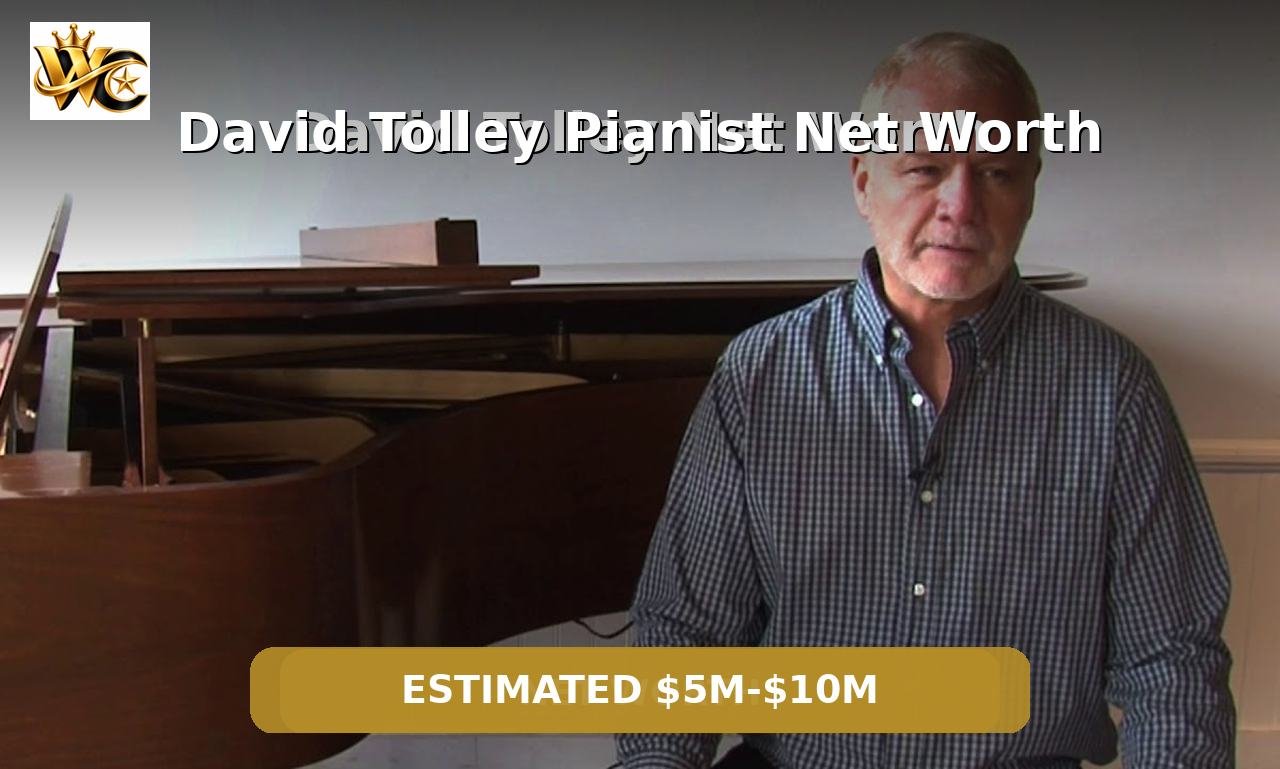 David Tolley Pianist Net Worth: Tonight Show Legend’s Wealth